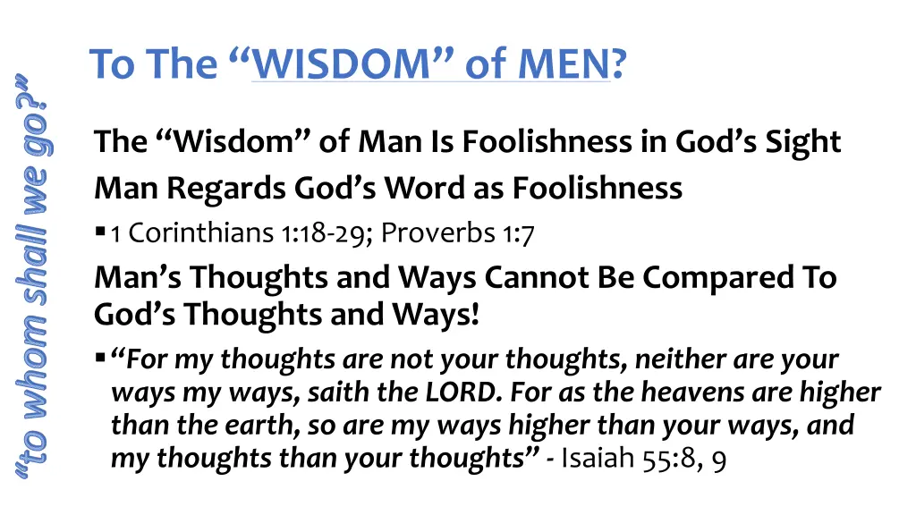 to the wisdom of men