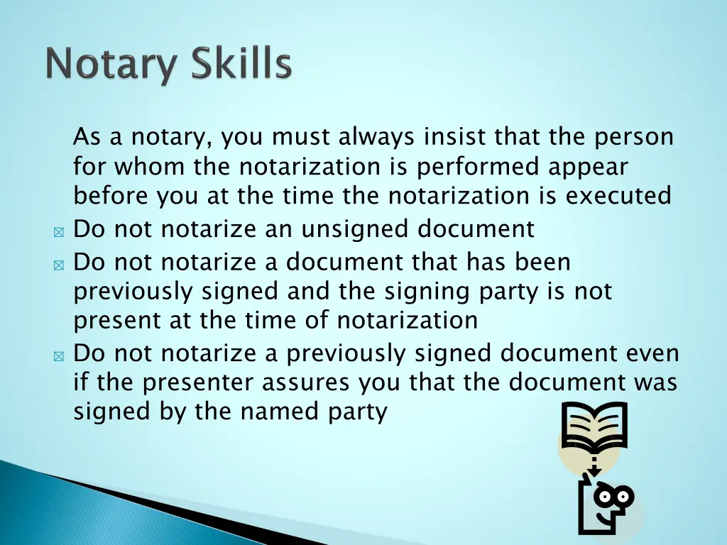 as a notary you must always insist that