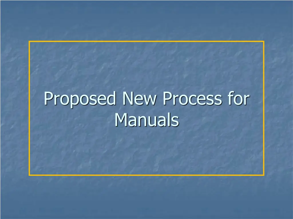 proposed new process for manuals