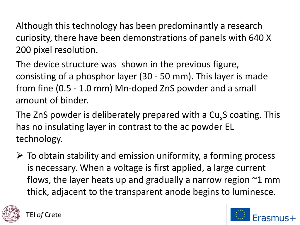 although this technology has been predominantly