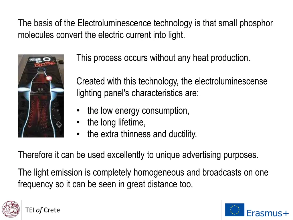 the basis of the electroluminescence technology
