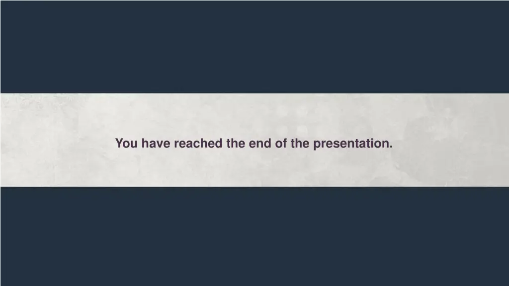 you have reached the end of the presentation