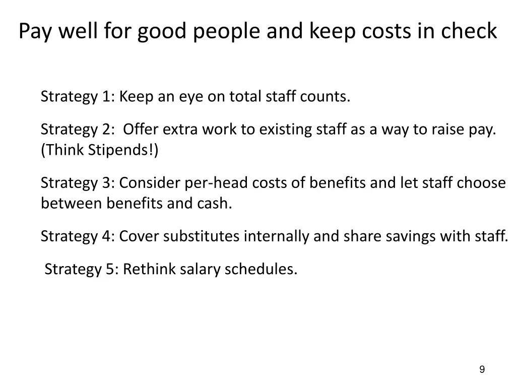 pay well for good people and keep costs in check 1