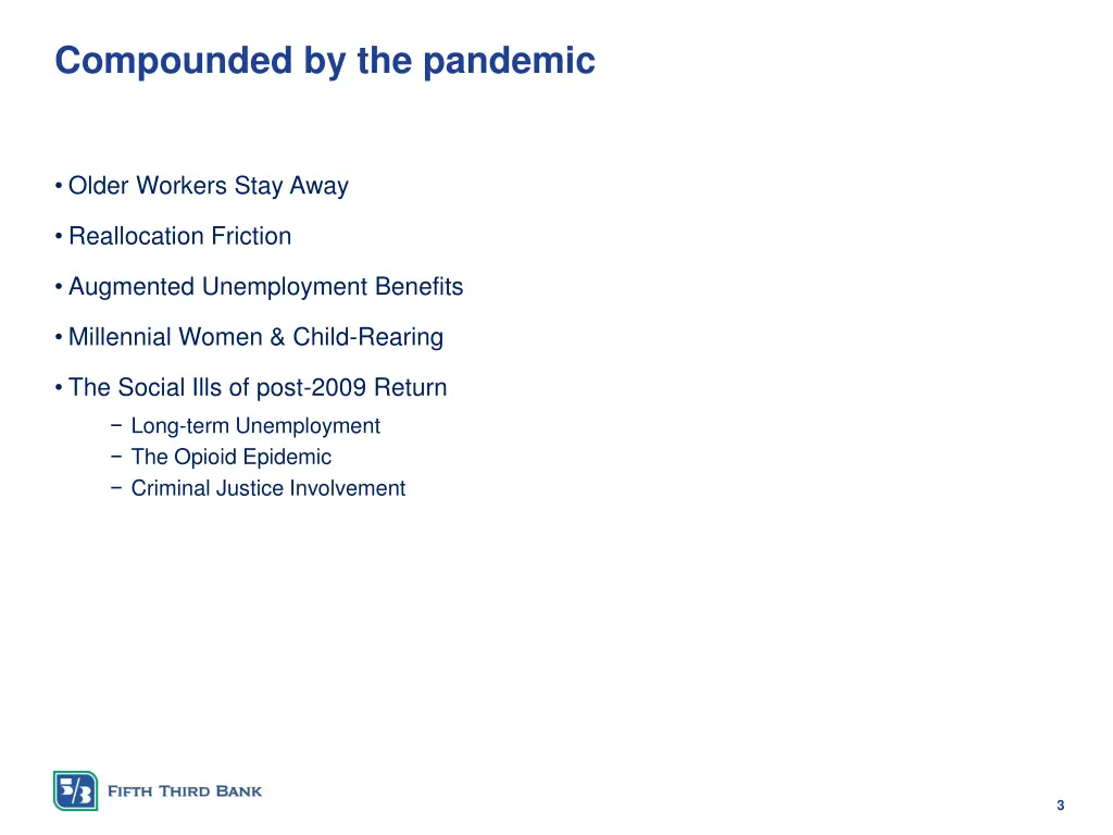 compounded by the pandemic