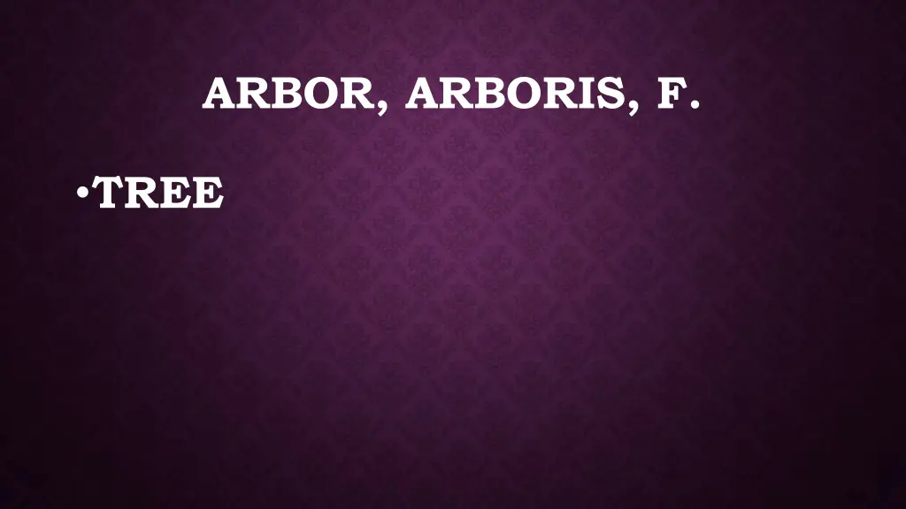 arbor arboris f