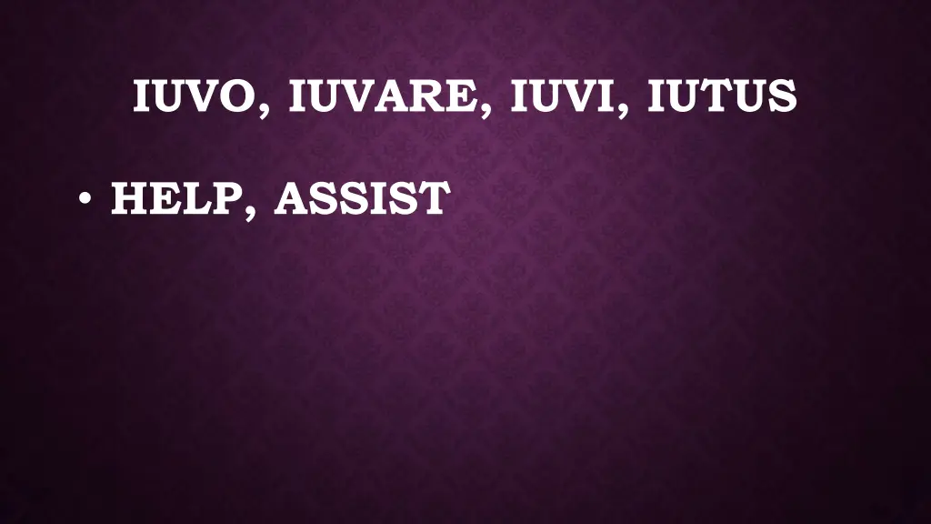 iuvo iuvare iuvi iutus