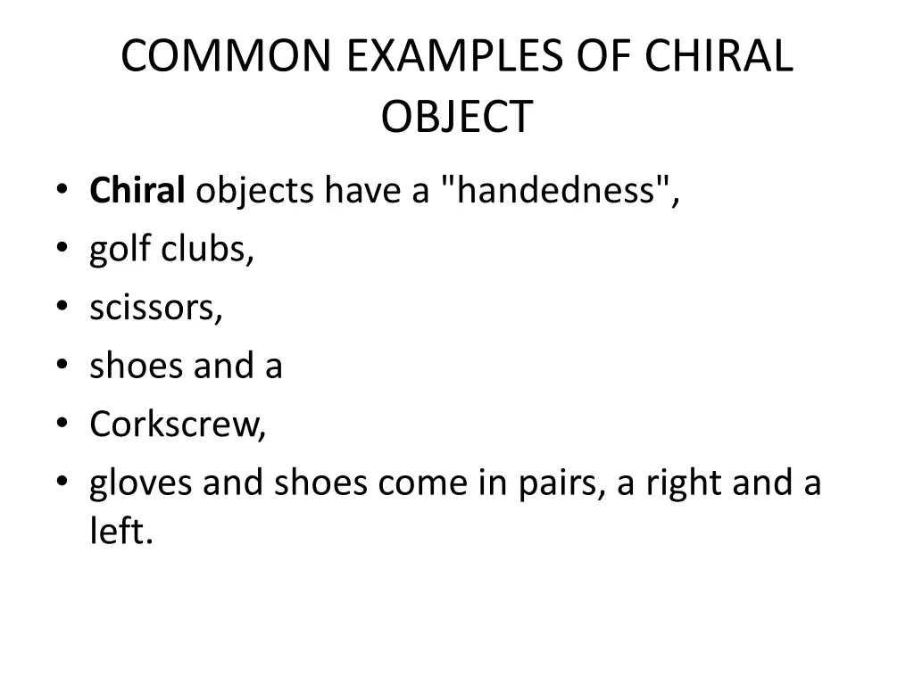 common examples of chiral object