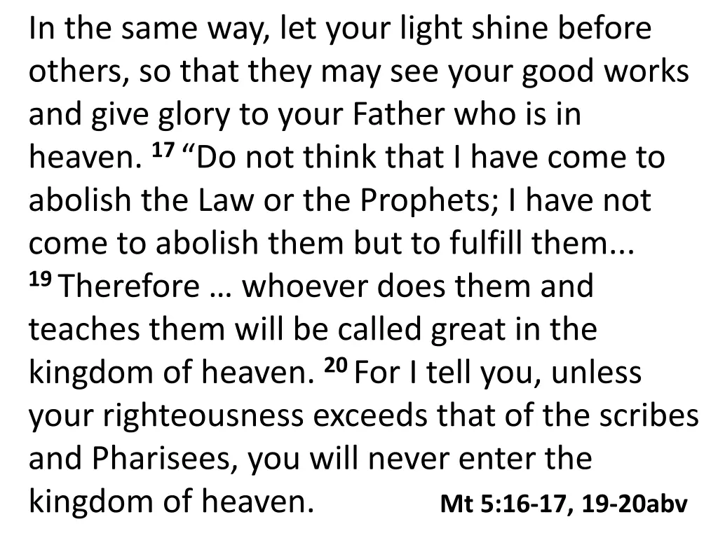 in the same way let your light shine before