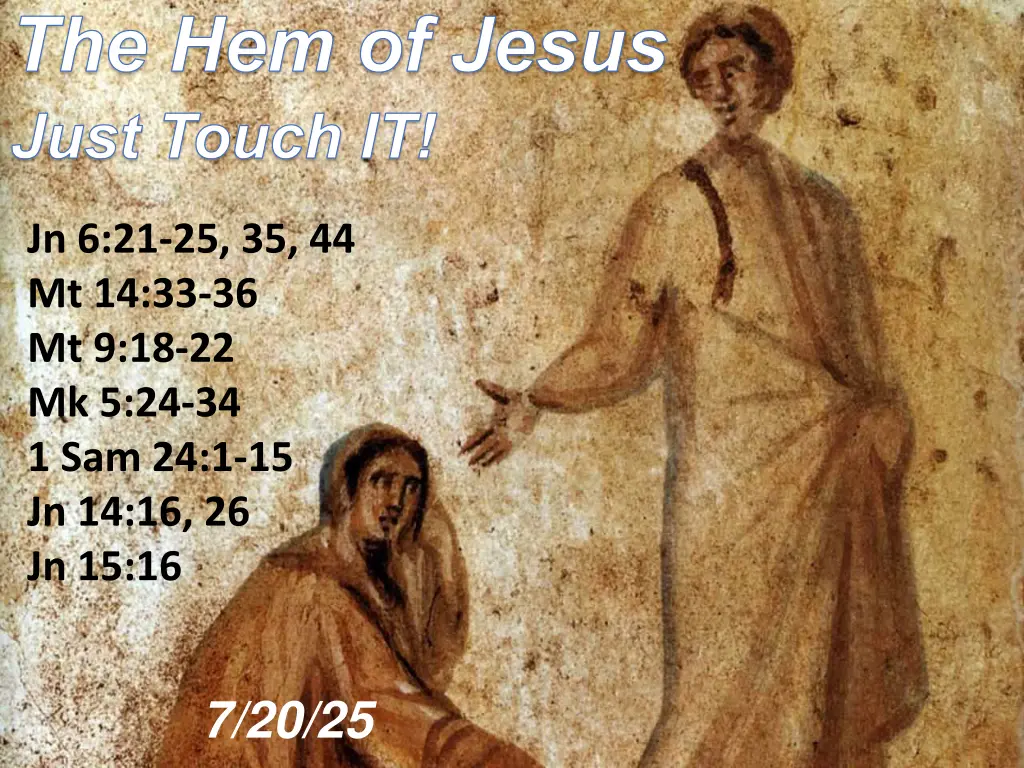 the hem of jesus just touch it