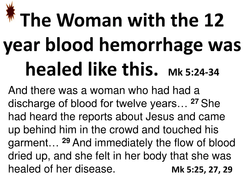 the woman with the 12 year blood hemorrhage