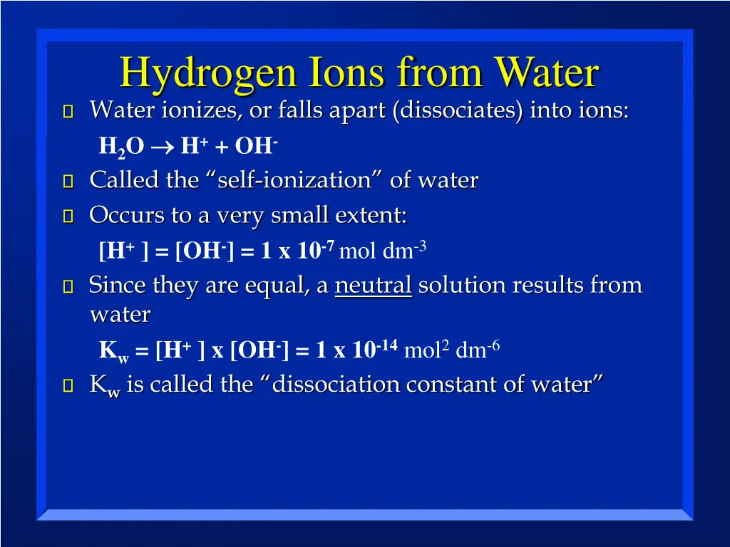 hydrogen ions from water water ionizes or falls