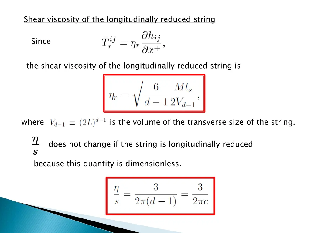 shear viscosity of the longitudinally reduced
