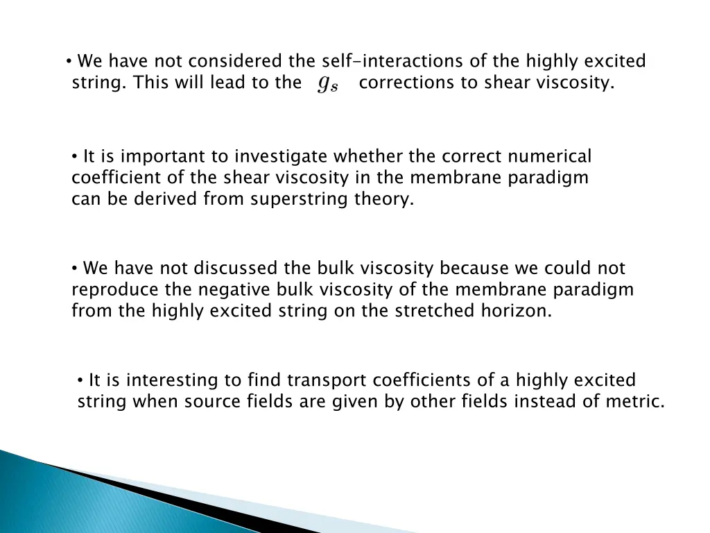 we have not considered the self interactions