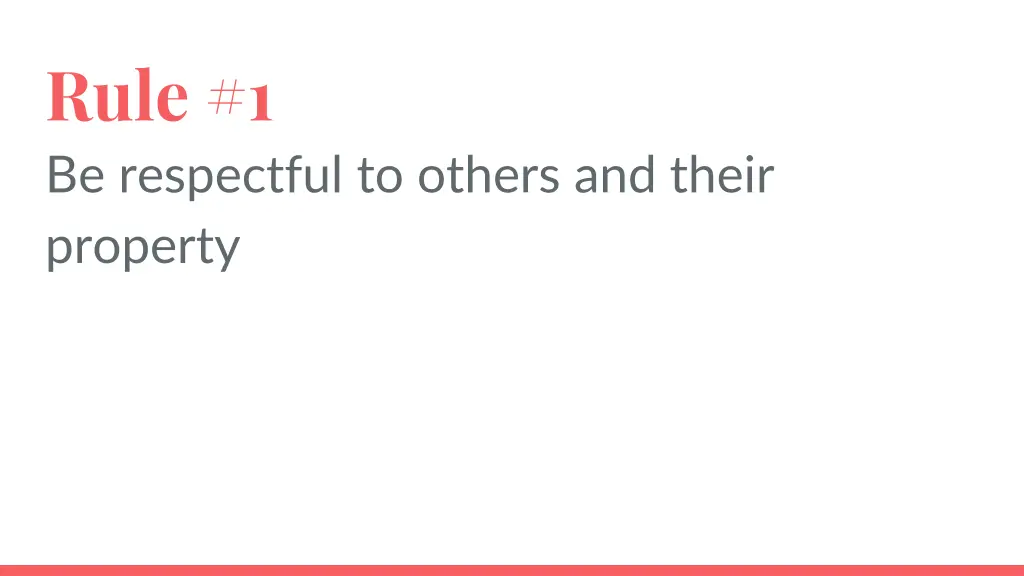 rule 1 be respectful to others and their property