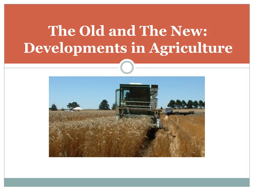 the old and the new developments in agriculture