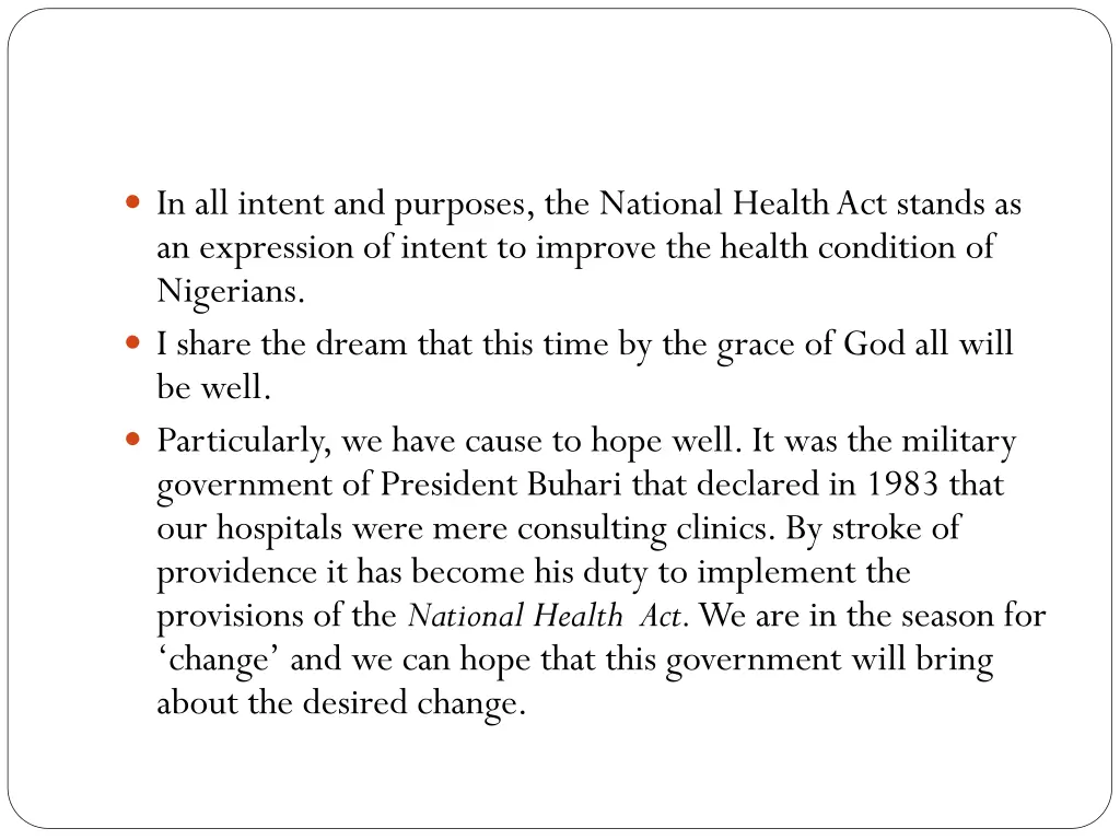 in all intent and purposes the national health