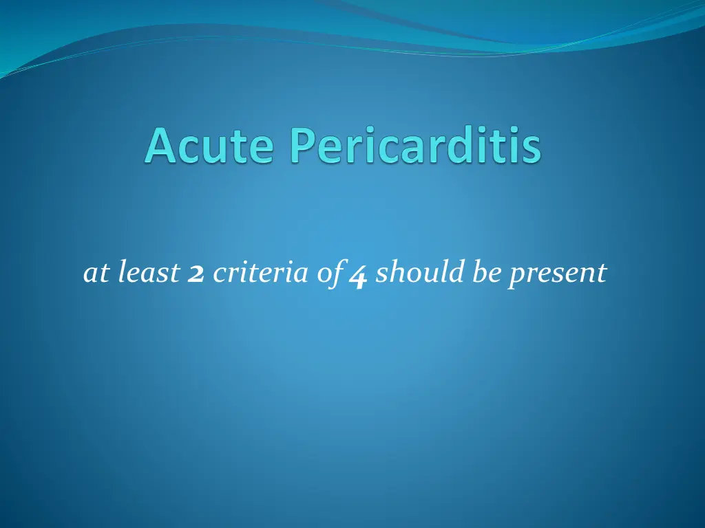 at least 2 criteria of 4 should be present
