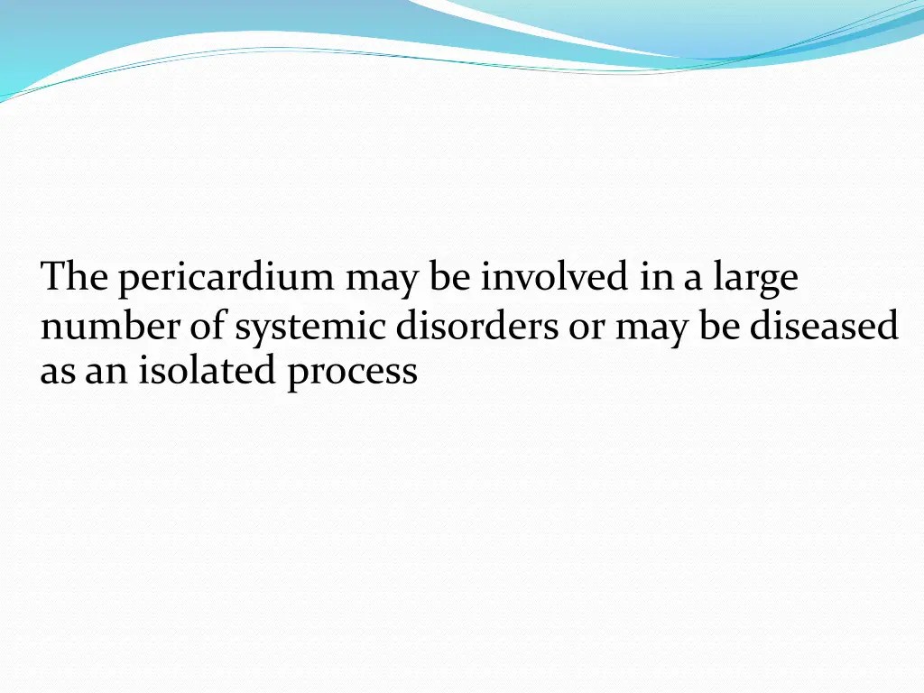 the pericardium may be involved in a large number