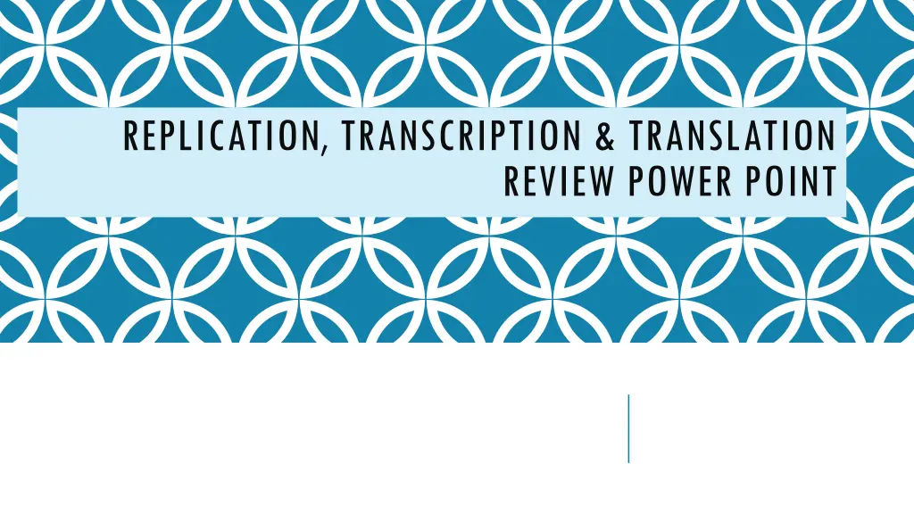 replication transcription translation