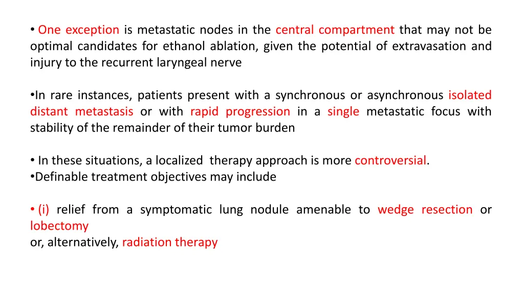 one exception is metastatic nodes in the central