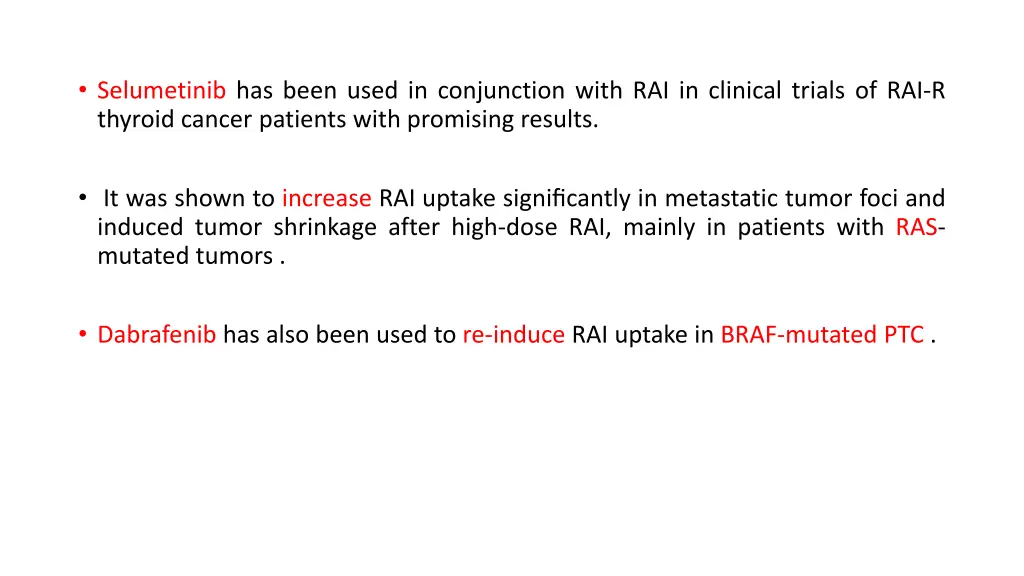 selumetinib has been used in conjunction with