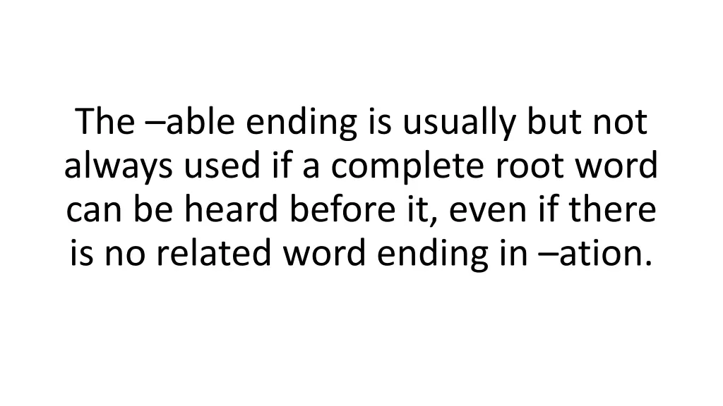 the able ending is usually but not always used