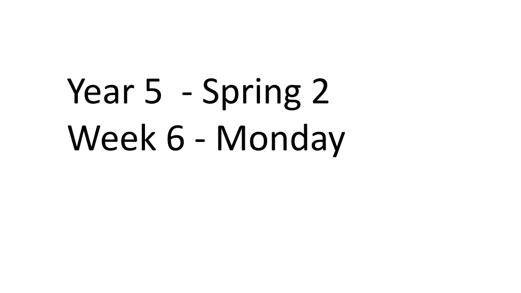 year 5 spring 2 week 6 monday