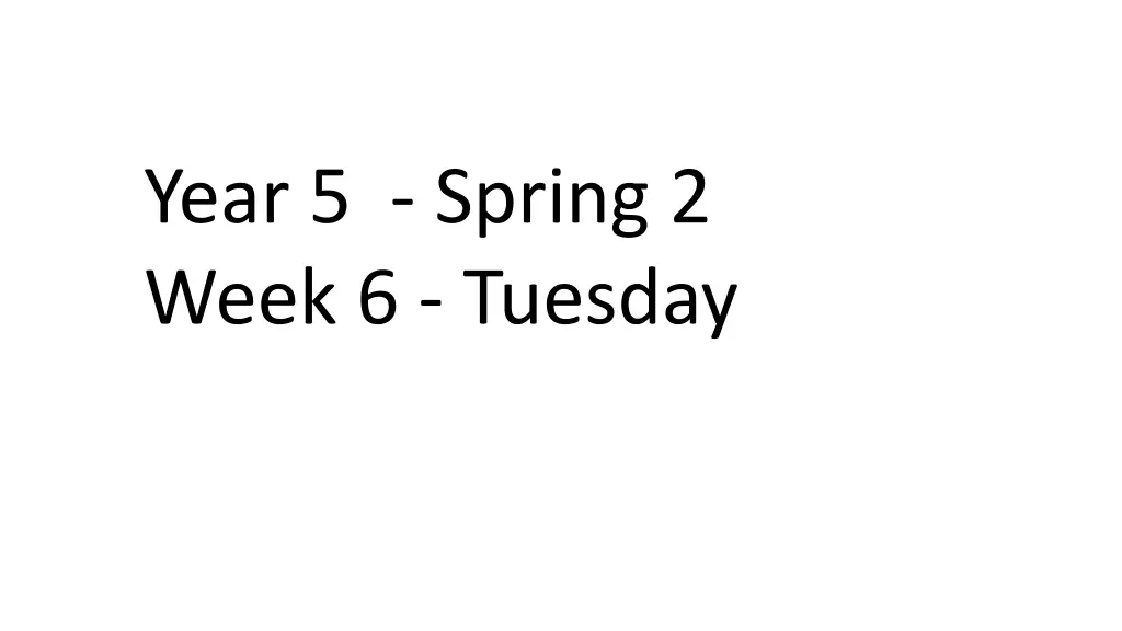 year 5 spring 2 week 6 tuesday