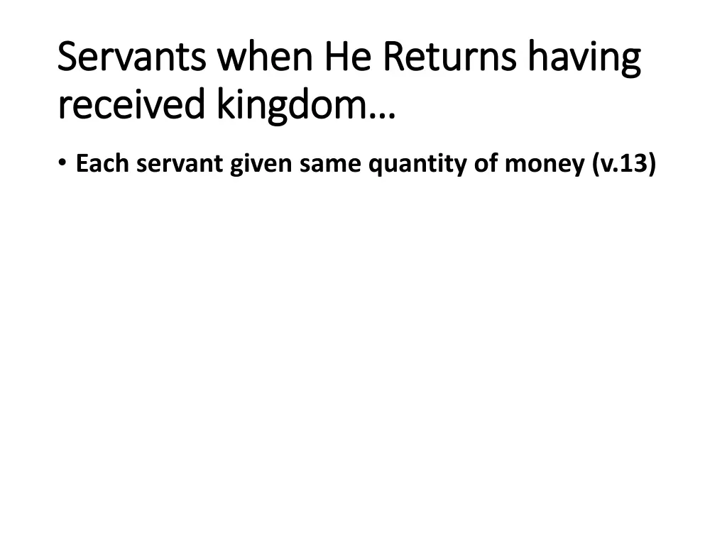 servants when he returns having servants when