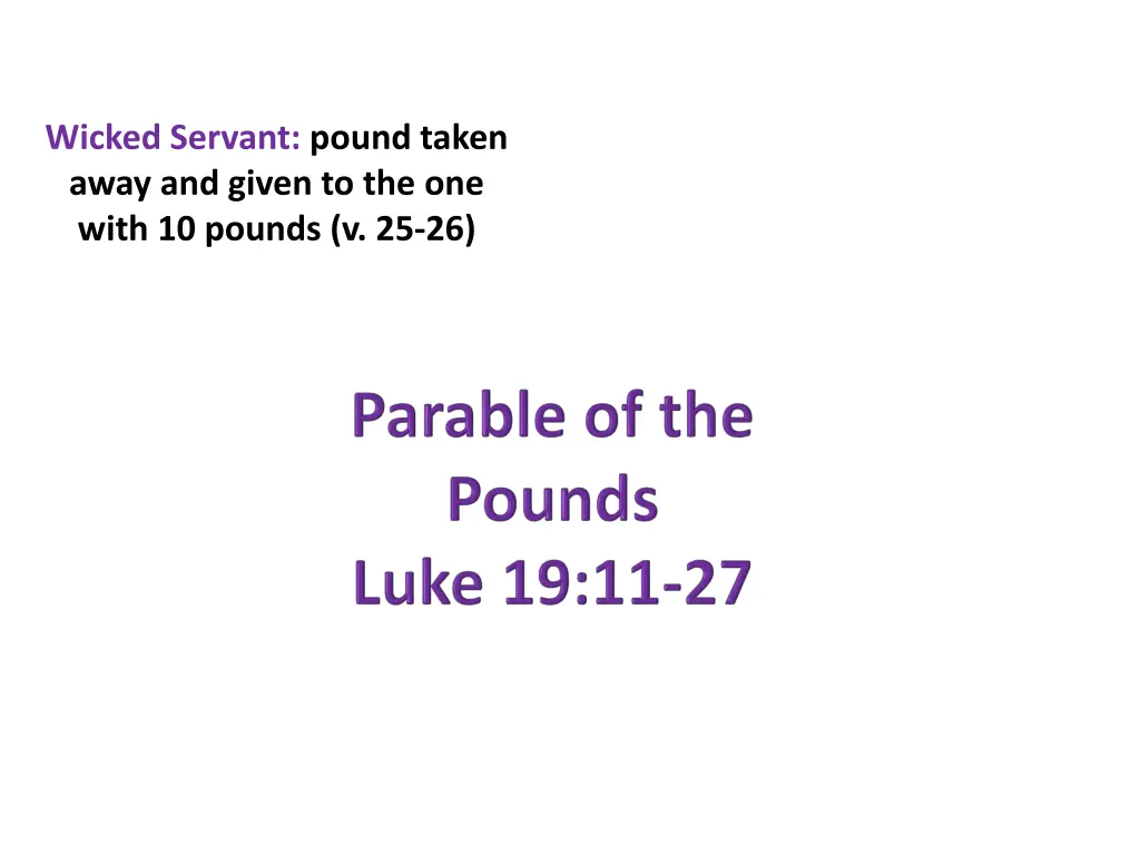 wicked servant pound taken away and given