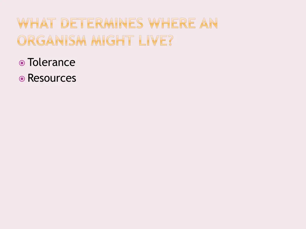 what determines where an organism might live