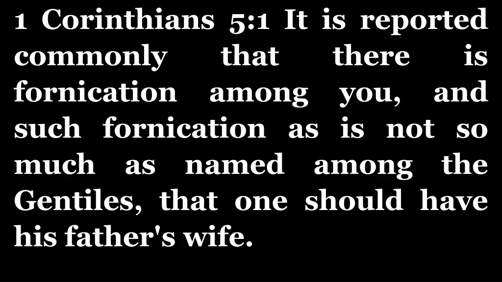 1 corinthians 5 1 it is reported commonly that