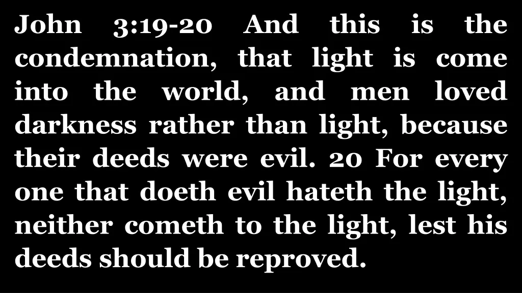 john condemnation that light is come into