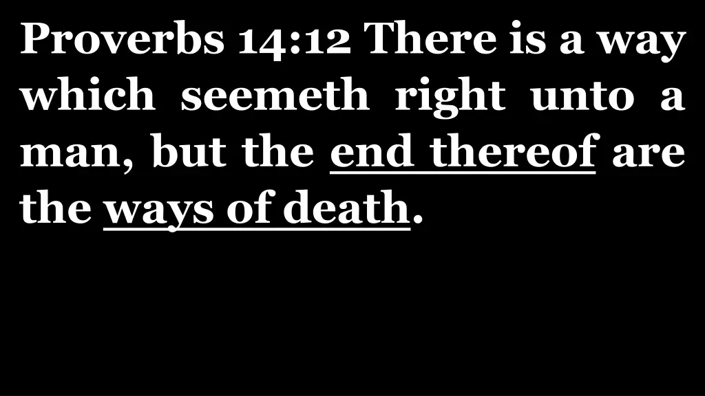 proverbs 14 12 there is a way which seemeth right