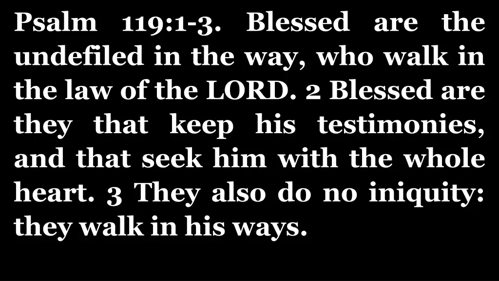 psalm 119 1 3 blessed are the undefiled