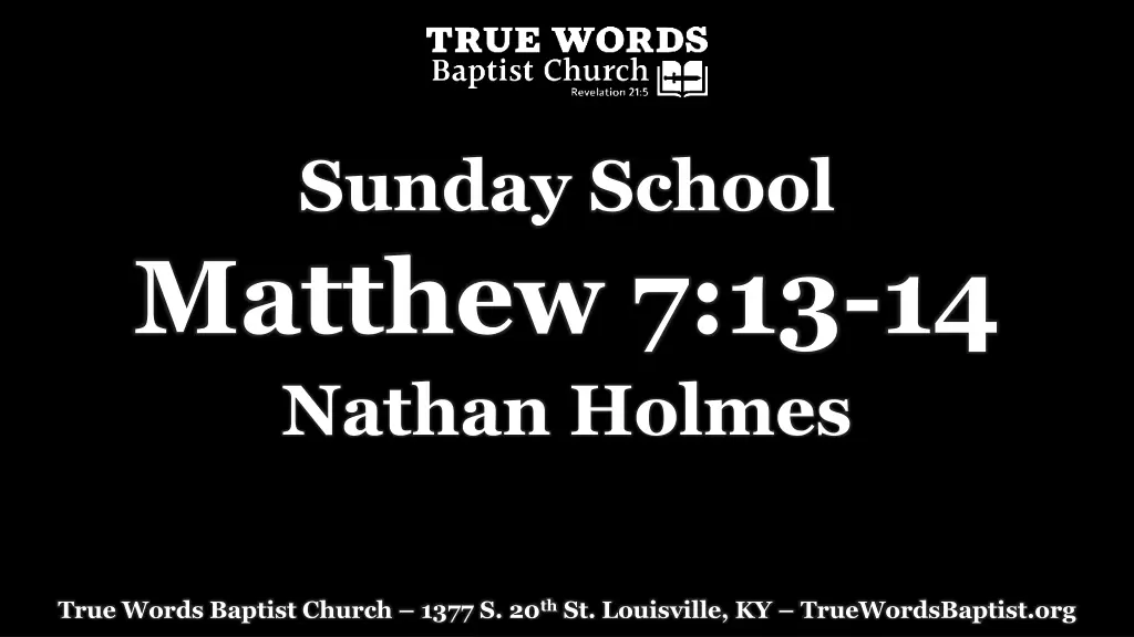 sunday school matthew 7 13 14 nathan holmes