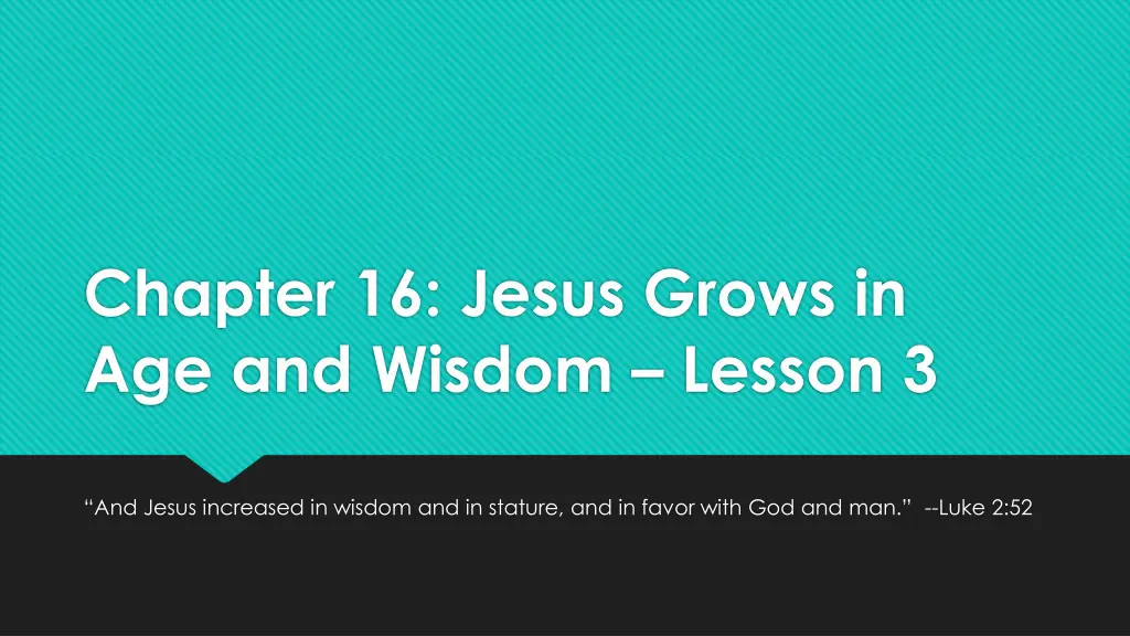 chapter 16 jesus grows in age and wisdom lesson 3
