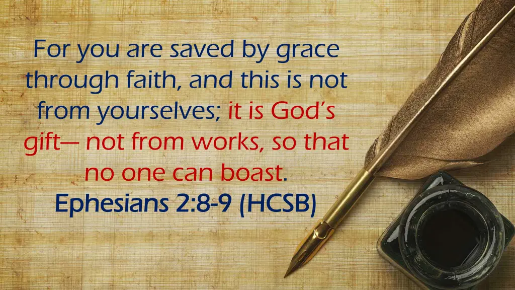 for you are saved by grace through faith and this