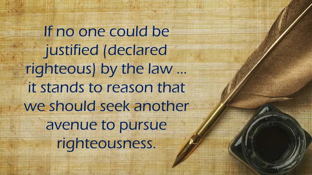 if no one could be justified declared righteous