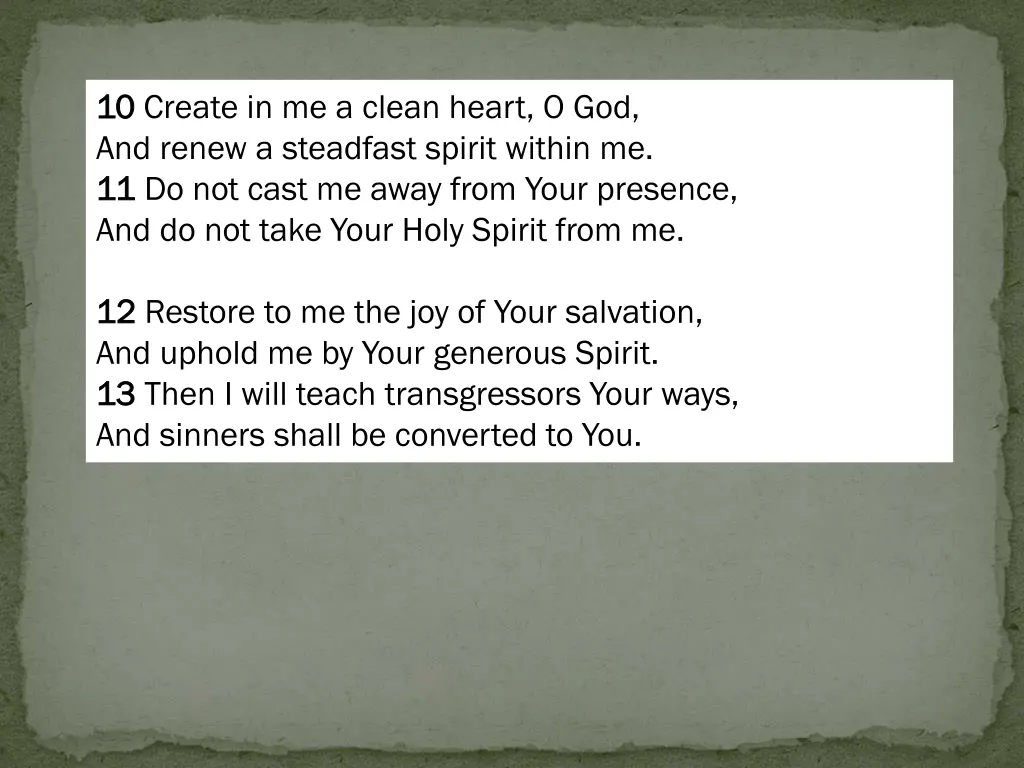 10 10 create in me a clean heart o god and renew