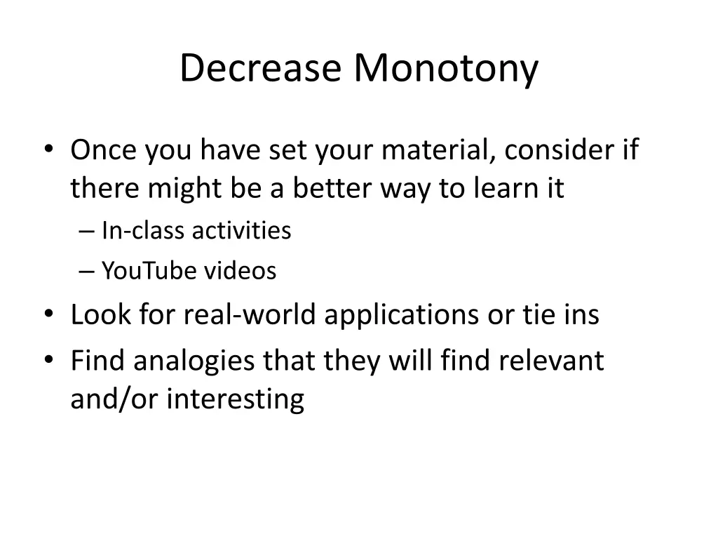 decrease monotony