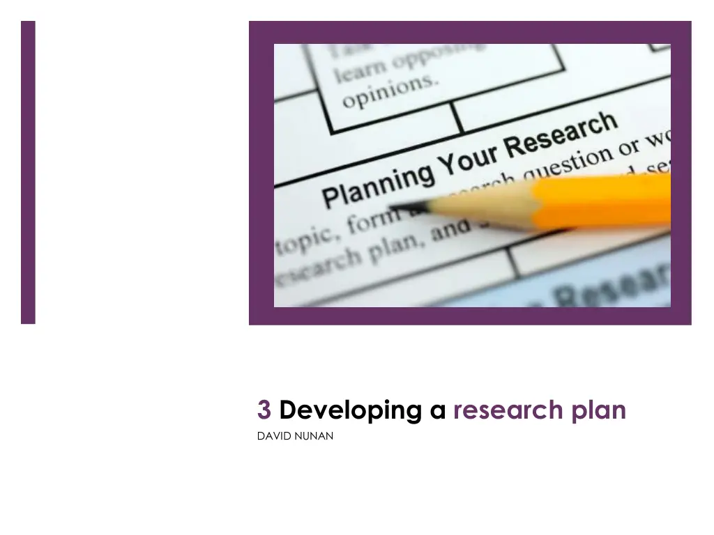 3 developing a research plan david nunan