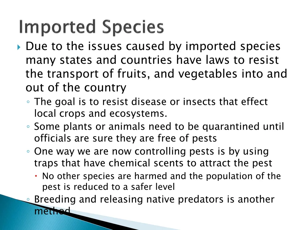 due to the issues caused by imported species many