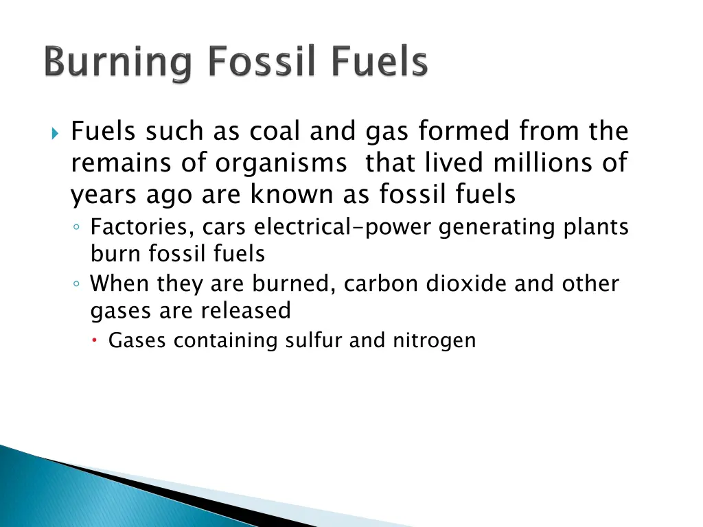 fuels such as coal and gas formed from