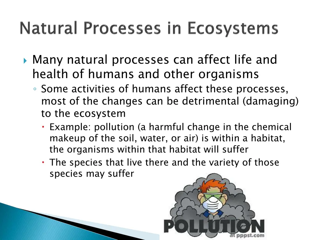 many natural processes can affect life and health
