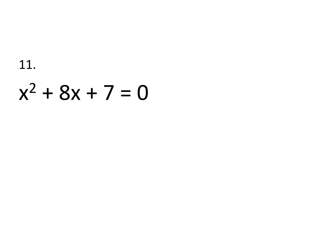 11 x 2 8x 7 0