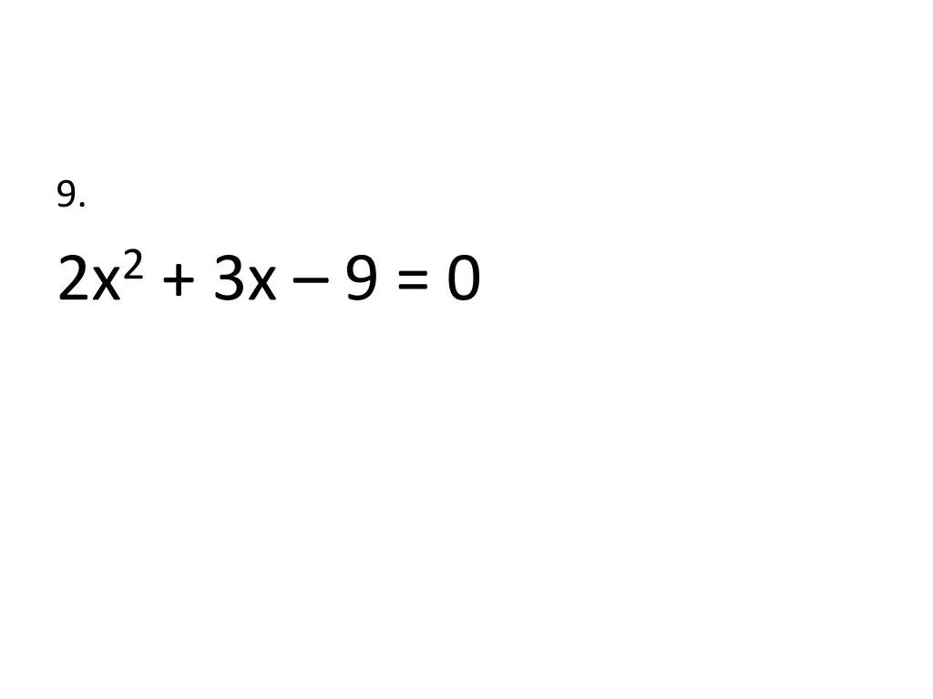 9 2x 2 3x 9 0