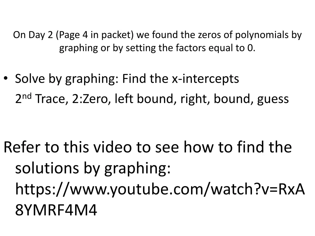 on day 2 page 4 in packet we found the zeros