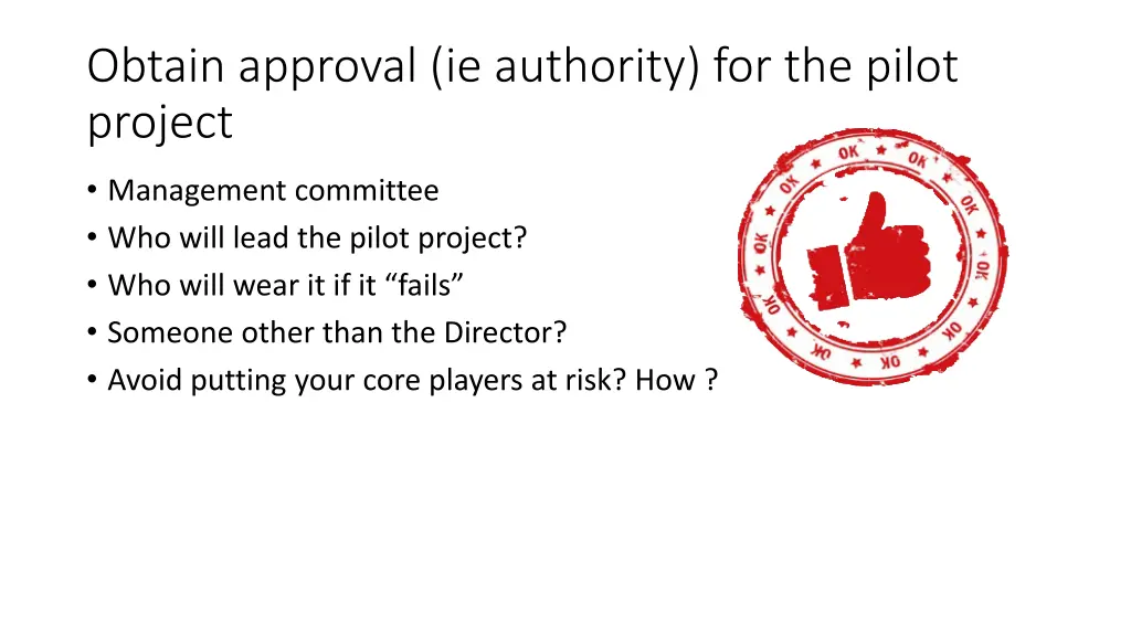 obtain approval ie authority for the pilot project