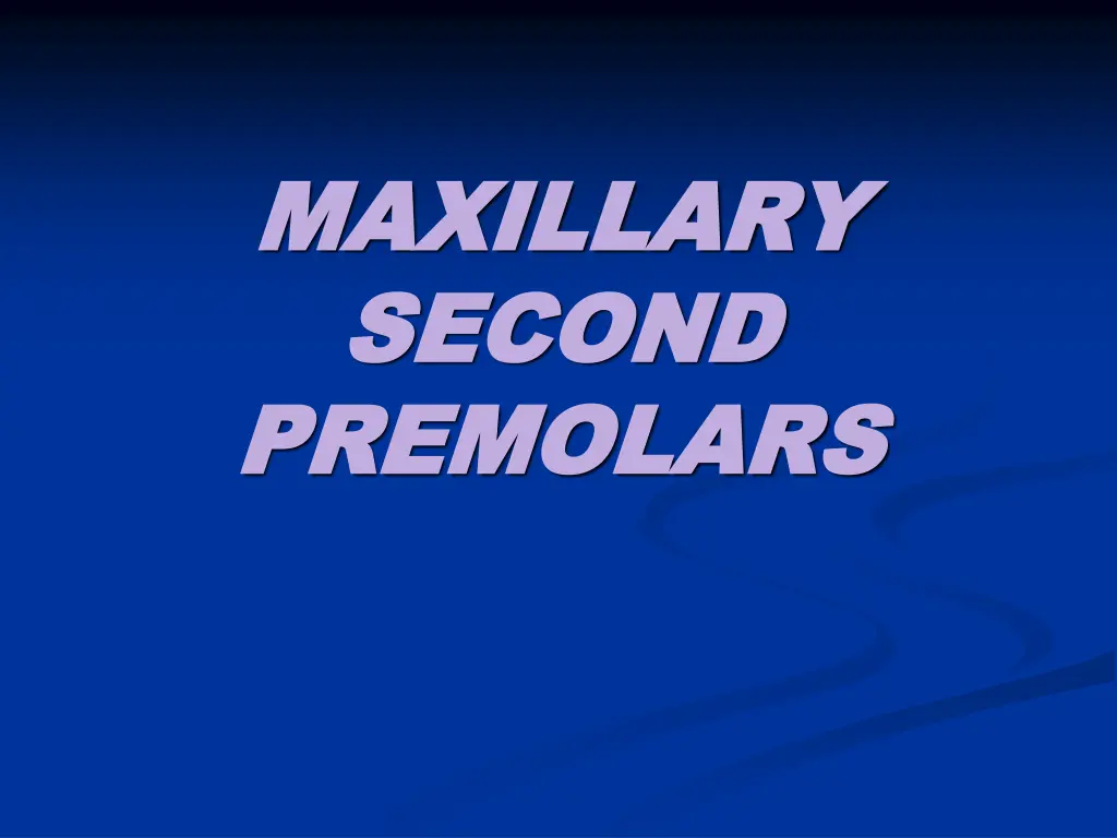 maxillary maxillary second second premolars